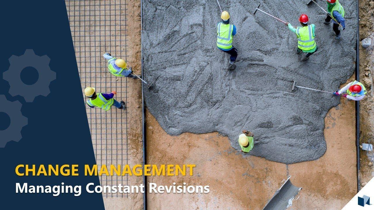 Change Management – Managing Constant Revisions