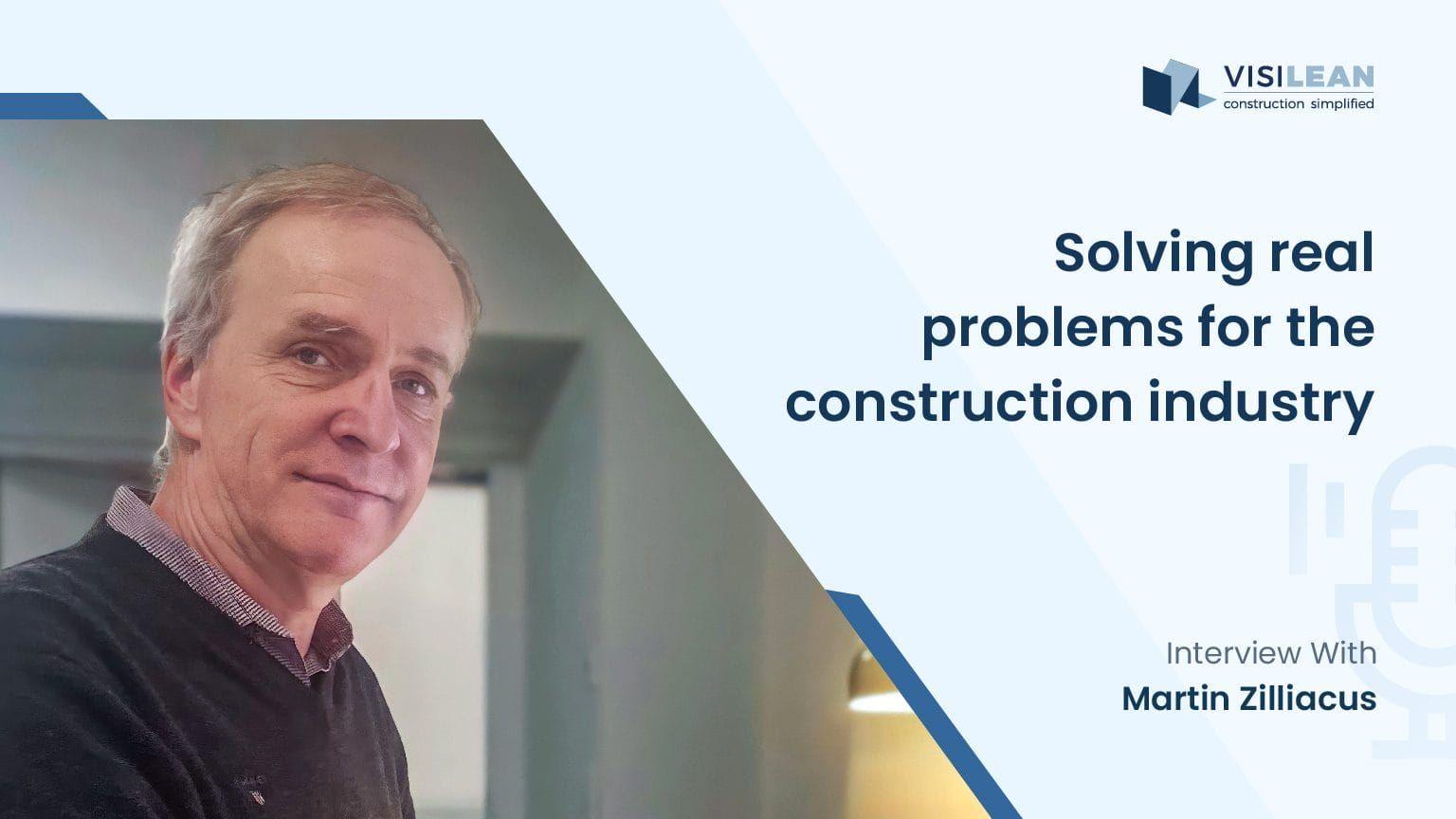 Solving Real Problems for the Ever-changing Construction Industry