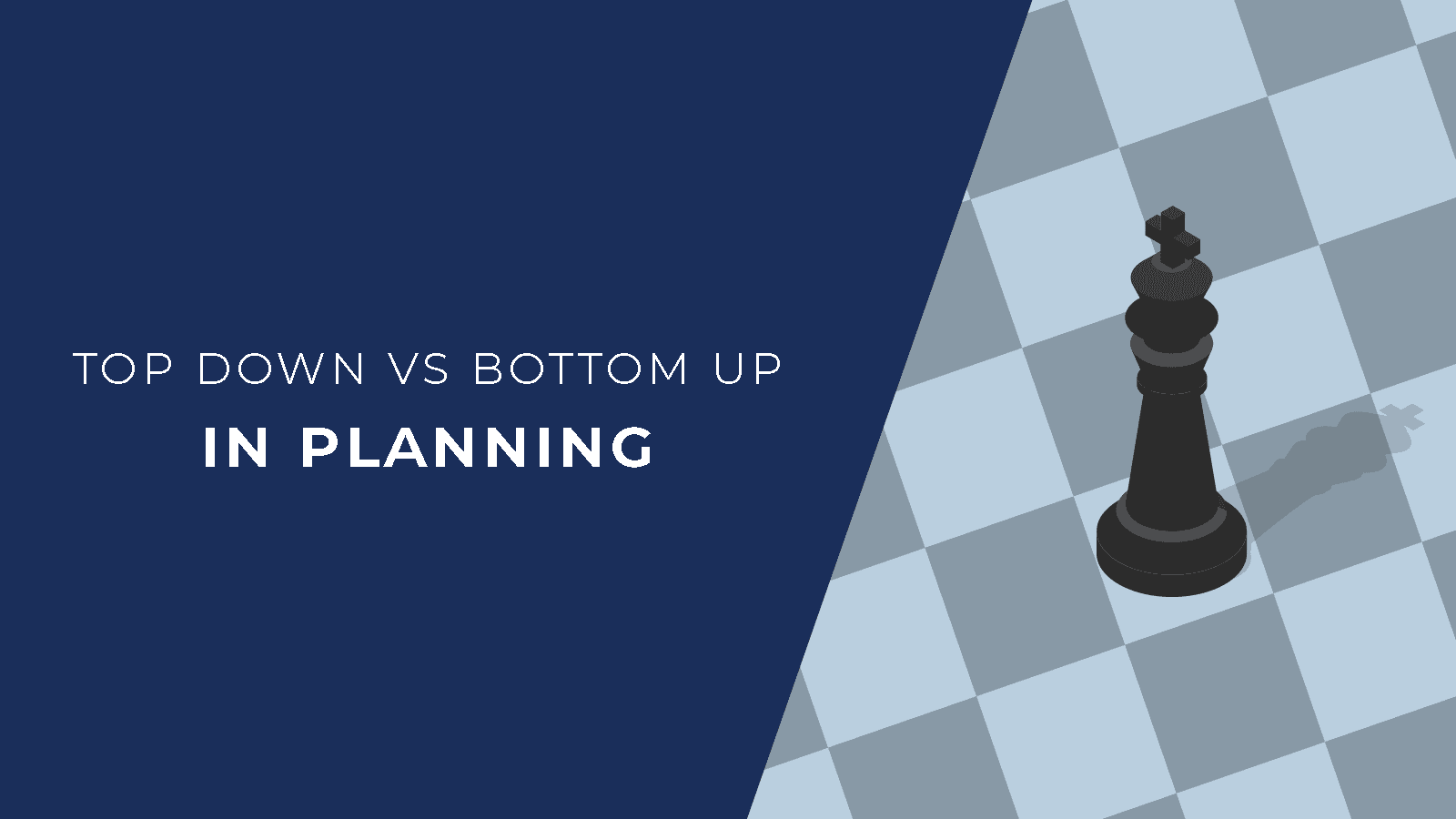 Top down vs bottom up in planning