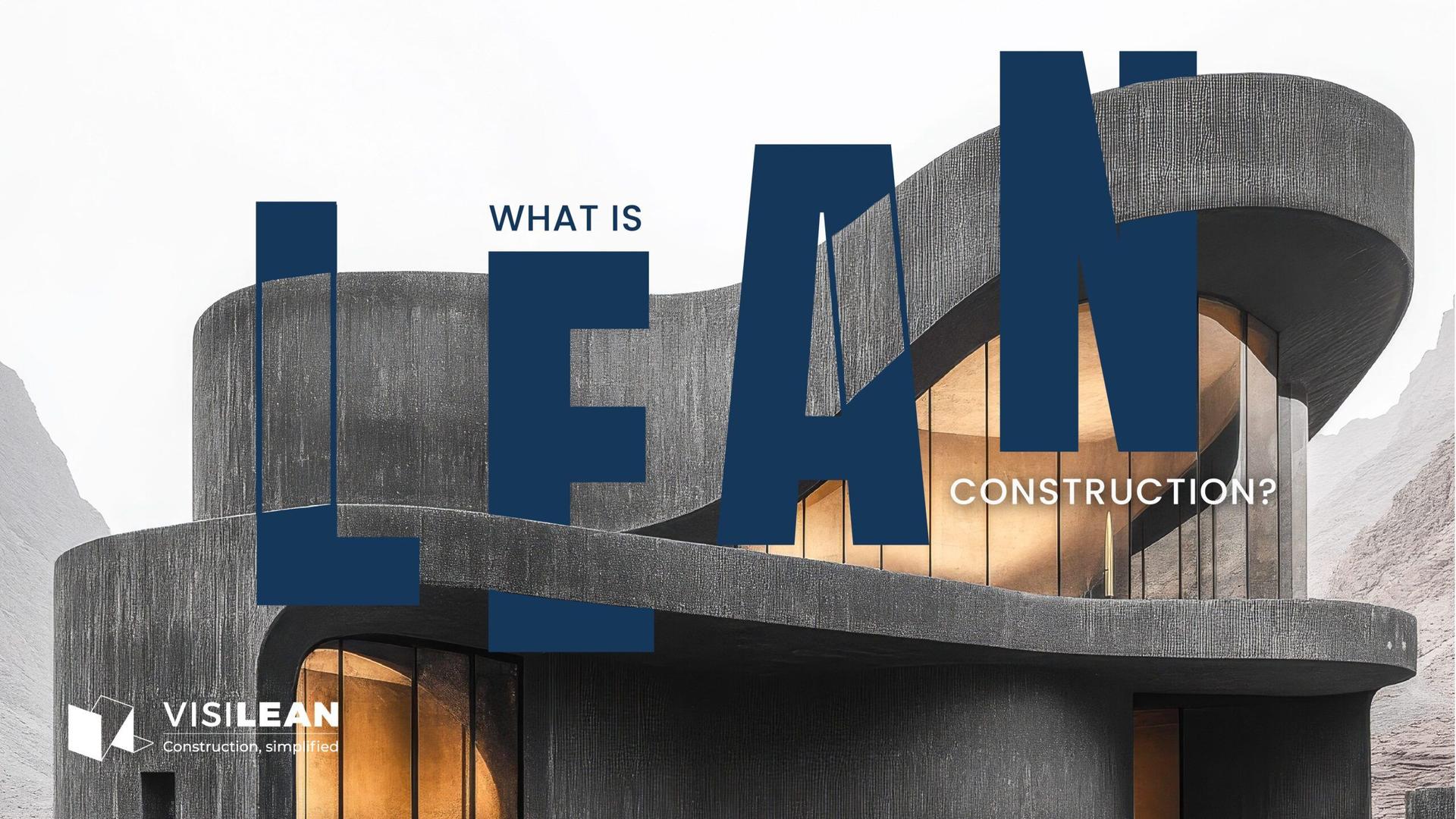 What is Lean Construction?