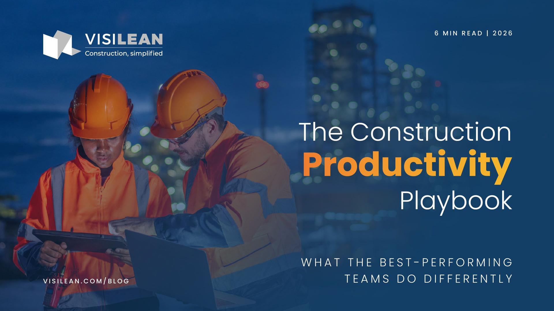 The Construction Productivity Playbook: What the Best-Performing Teams Do Differently