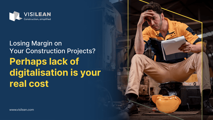 VisiLean - Losing Margin on Your Construction Projects?